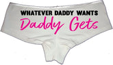 Sexy Girl Rock Whatever Daddy Wants Daddy Gets Women’s Booty Shorts – Premium Cotton Flirty Panties – Fun Gift for Her