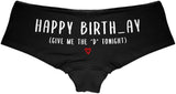 Sexy Girl Rock Happy Birthday (Give Me The ‘D’ Tonight) Booty Shorts – Premium Cotton Naughty Panties for Women–Birthday Gift