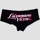 Lovebombing Victim Panties – Funny Quote Boyshort Underwear for Women