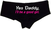 Yes Daddy I’ll Be A Good Girl Panties – DDLG Brat Cotton Boyshorts for Women, Flirty Submissive Lingerie S-3X Gift
