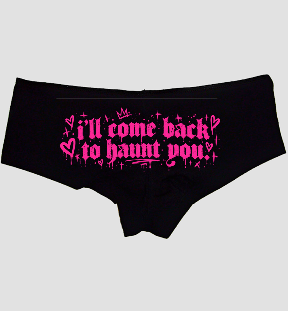 Black boyshort panties printed i'll come back to haunt you in hot pink — Sexy Girl Rock