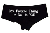 Sexy Girl Rock My Favorite Thing to Do Is You Panties – Women’s Funny Romantic Boyshort Underwear – Flirty Lingerie Gift