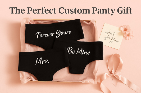 How to Create the Perfect Custom Panty Gift (That She’ll Actually Love)