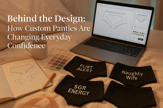 Behind the Design: How Custom Panties Are Changing Everyday Confidence