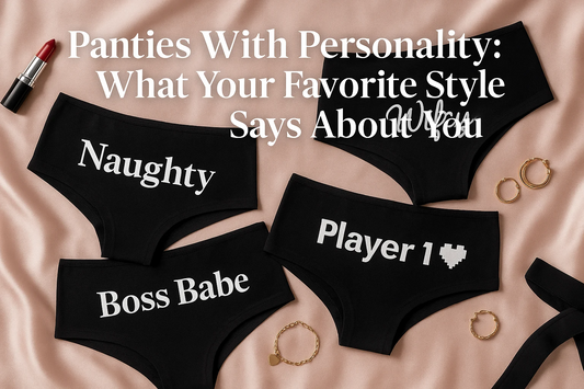 Panties With Personality: What Your Favorite Style Says About You