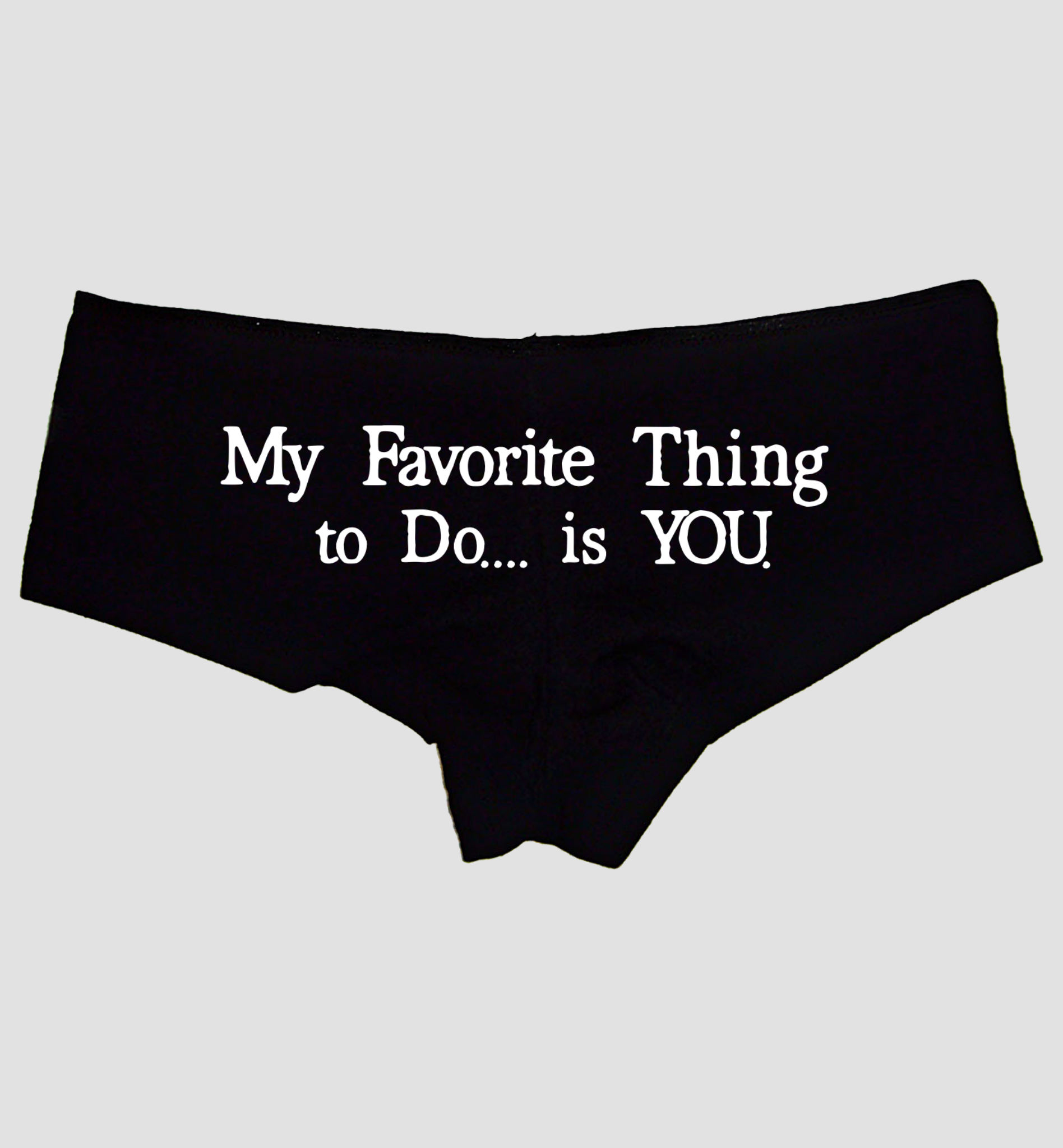 Sexy Girl Rock My Favorite Thing to Do Is You Panties – Women’s Funny Romantic Boyshort Underwear – Flirty Lingerie Gift