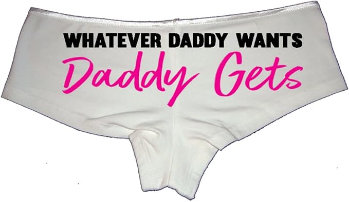 Sexy Girl Rock Whatever Daddy Wants Daddy Gets Women’s Booty Shorts – Premium Cotton Flirty Panties – Fun Gift for Her