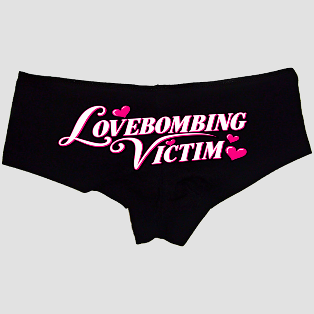 Lovebombing Victim Panties – Funny Quote Boyshort Underwear for Women