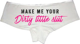 Sexy Girl Rock Make Me Your Dirty Little Slut Panties – Cheeky Low-Rise Lingerie for Naughty Wife, Submissive, or BDSM
