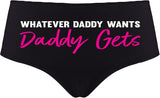 Sexy Girl Rock Whatever Daddy Wants Daddy Gets Women’s Booty Shorts – Premium Cotton Flirty Panties – Fun Gift for Her