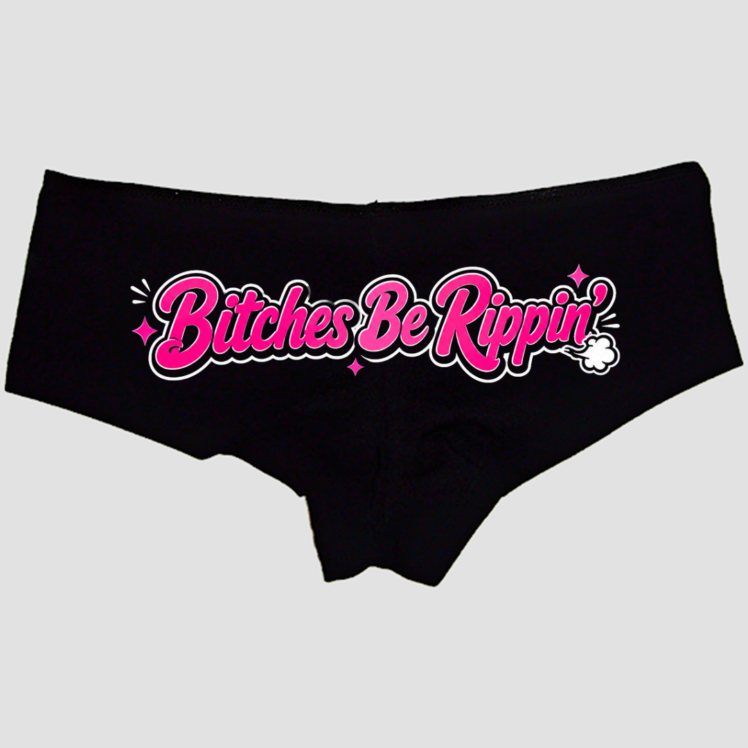 Bitches Be Rippin’ Panties – Funny Sassy Quote Boyshort Underwear for Women
