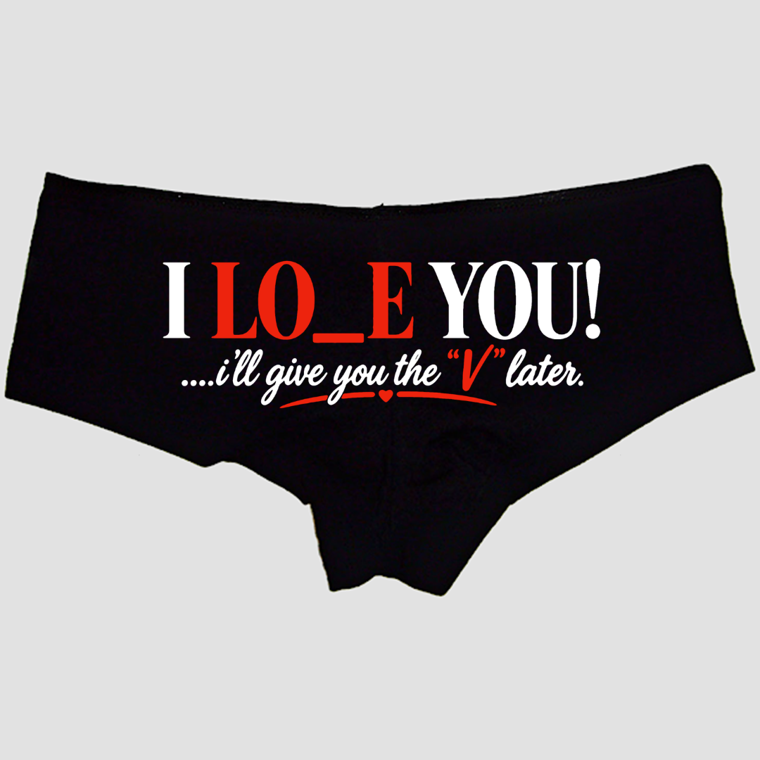 I Love You Funny Quote Panties – “I’ll Give You the V Later” Boyshort Underwear