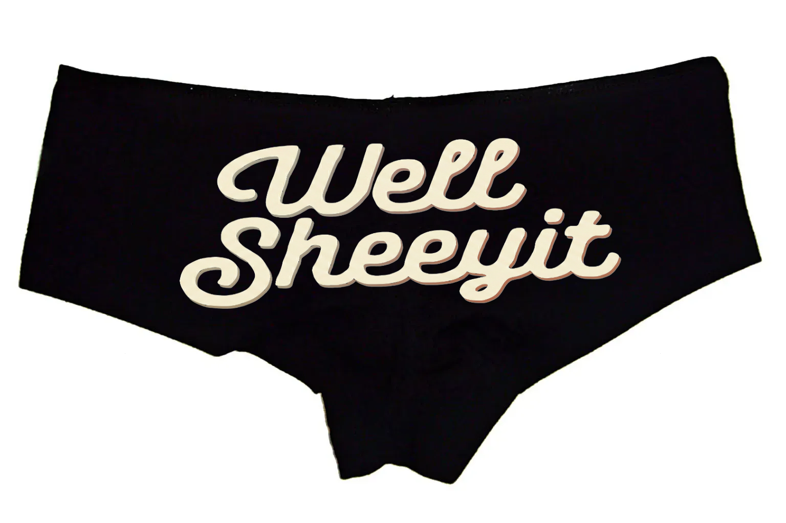 Well Sheeyit Panties – Funny Country Girl Underwear – Southern Humor Boyshorts for Women, Cowgirl Gift, Country Music Lingerie