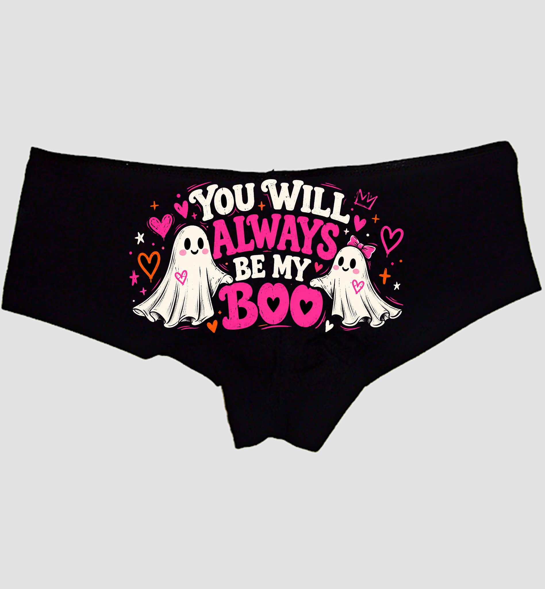 Black boyshort panties printed YOU WILL ALWAYS BE MY BOO in pink with two ghosts — Sexy Girl Rock