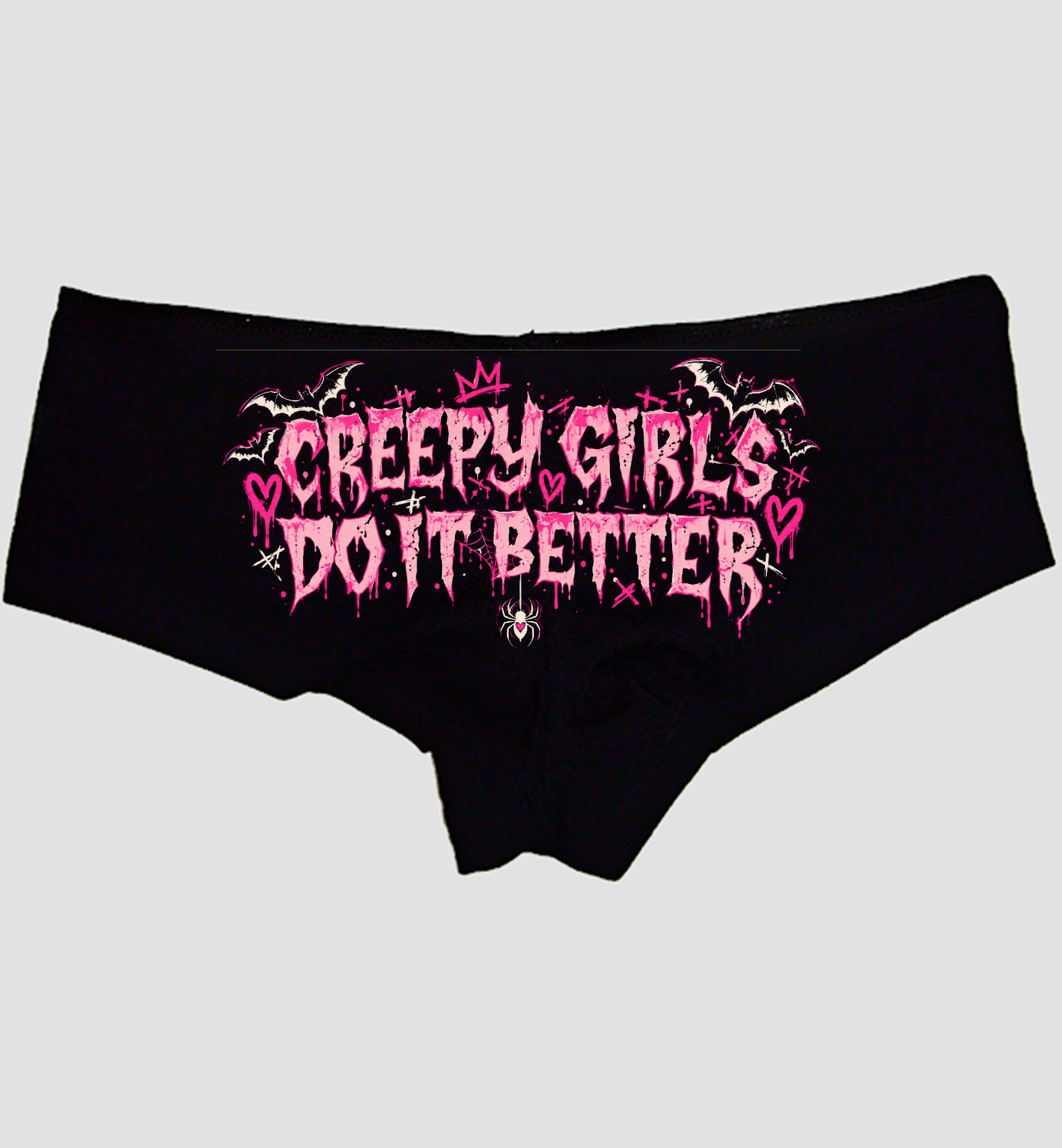 Black boyshort panties printed CREEPY GIRLS DO IT BETTER in pink drip letters — Sexy Girl Rock