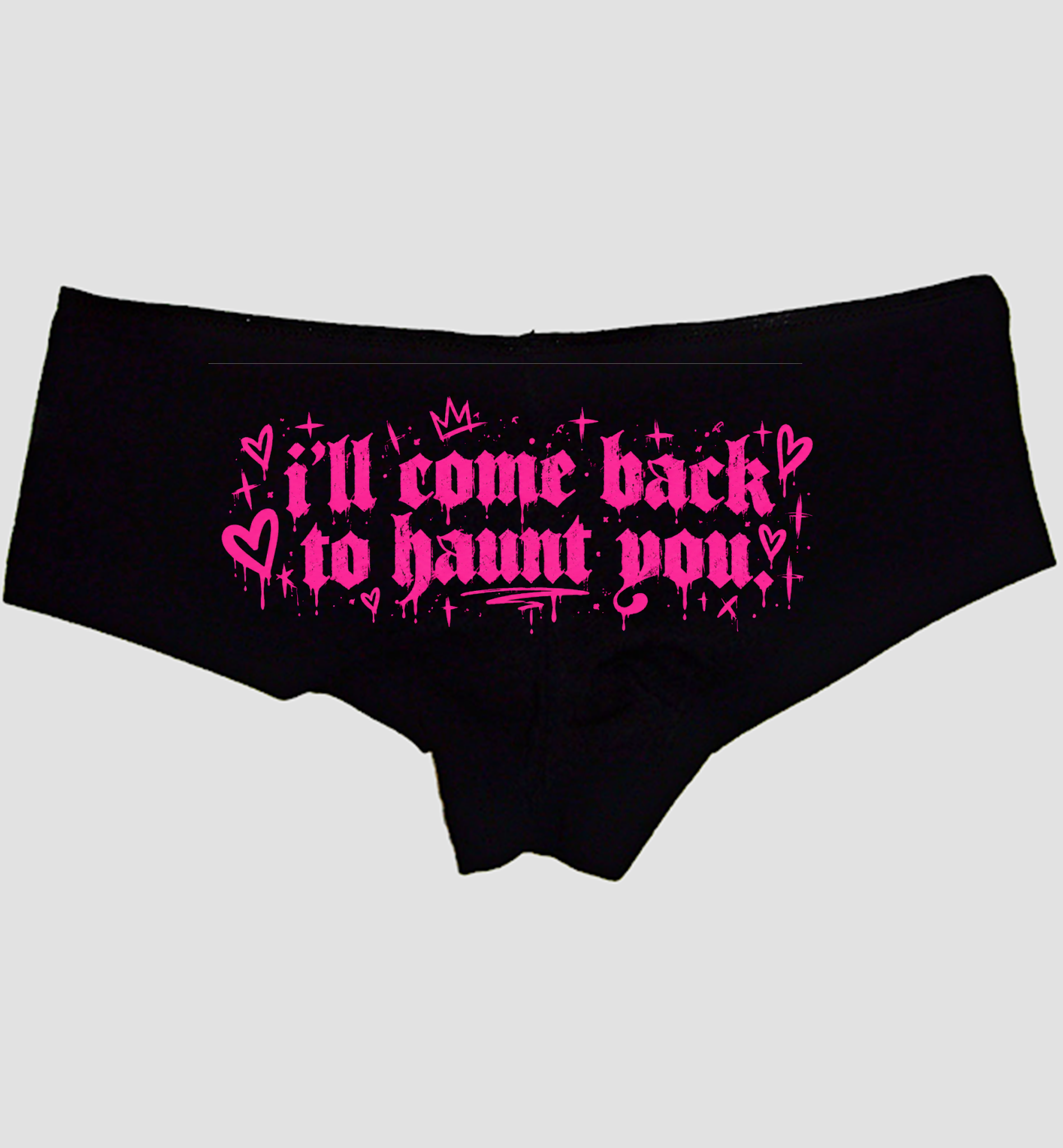 Black boyshort panties printed i'll come back to haunt you in hot pink — Sexy Girl Rock
