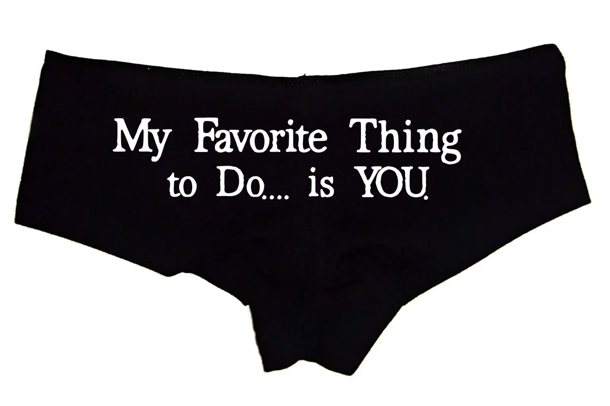 Sexy Girl Rock My Favorite Thing to Do Is You Panties – Women’s Funny Romantic Boyshort Underwear – Flirty Lingerie Gift